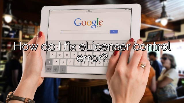 How do I fix eLicenser control error?