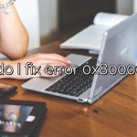 How do I fix error 0x8000000b?