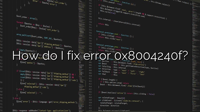 How do I fix error 0x8004240f?