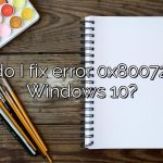 How do I fix error 0x80072efd in Windows 10?