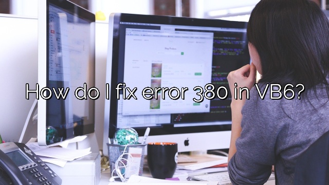 How do I fix error 380 in VB6?