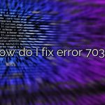 How do I fix error 7031?
