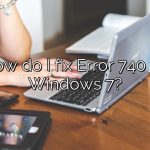 How do I fix Error 740 on Windows 7?