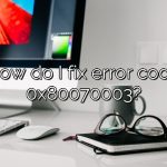 How do I fix error code 0x80070003?