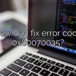 How do I fix error code 0x80070035?