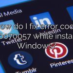 How do I fix error code 0x80070057 while installing Windows?