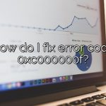 How do I fix error code 0xc000000f?