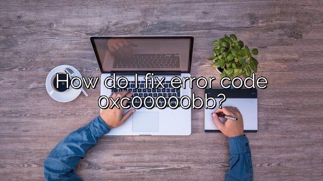 How do I fix error code 0xc00000bb?