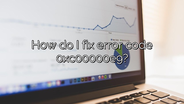 How do I fix error code 0xc00000e9?