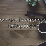 How do I fix error code 0xC1900201?