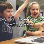 How do I fix error code 80072F8F?