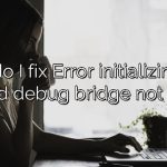 How do I fix Error initializing adb Android debug bridge not found?