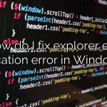 How do I fix explorer exe application error in Windows 7?