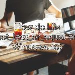 How do I fix Irql_not_less_or_equal error in Windows 10?
