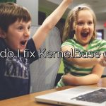 How do I fix KernelBase error?