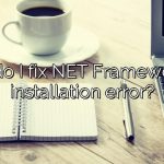 How do I fix NET Framework 3.5 installation error?