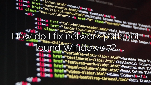 How do I fix network path not found Windows 7?