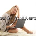 How do I fix NLA error?