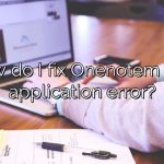 How do I fix Onenotem EXE application error?