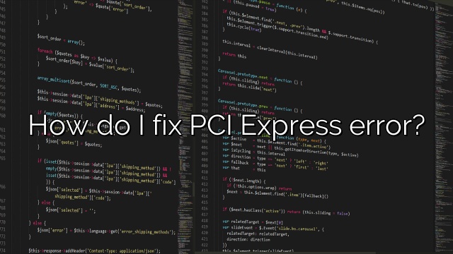 How do I fix PCI Express error?