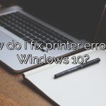 How do I fix printer errors in Windows 10?