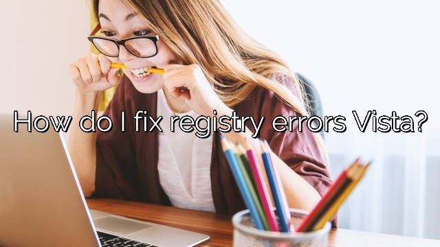 How do I fix registry errors Vista?