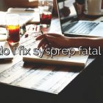 How do I fix sysprep fatal error?