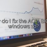 How do I fix the ACPI BIOS in windows 10?