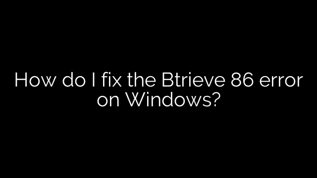 How do I fix the Btrieve 86 error on Windows?
