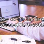 How do I fix the error 0x80004005-0xa001a?