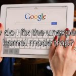 How do I fix the unexpected kernel mode trap?