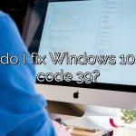How do I fix Windows 10 error code 39?