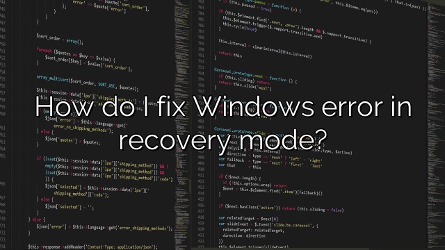 How do I fix Windows error in recovery mode?