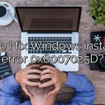 How do I fix Windows installation error 0x8007025D?