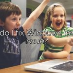 How do I fix Windows installer issue?