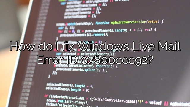 How do I fix Windows Live Mail Error ID 0x800ccc92?
