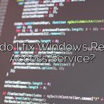 How do I fix Windows Remote Access Service?