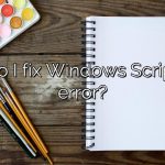 How do I fix Windows Script Host error?