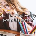 How do I fix Windows system event log errors?