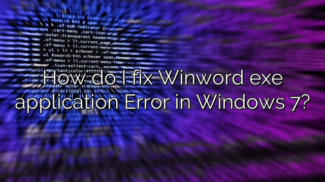 How do I fix Winword exe application Error in Windows 7?