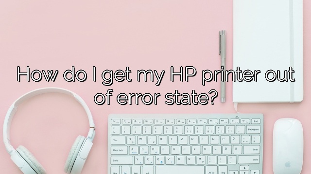 How do I get my HP printer out of error state?