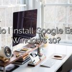 How do I install Google Earth on Windows 10?