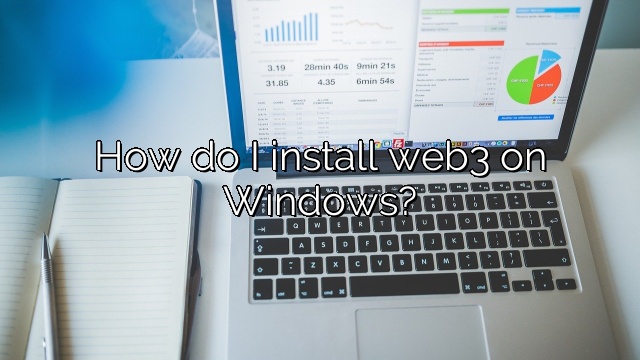 How do I install web3 on Windows?