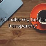 How do I make my taskbar 100% transparent?
