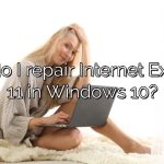 How do I repair Internet Explorer 11 in Windows 10?