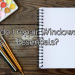 How do I repair Windows Live Essentials?