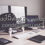 How do I reset my window air conditioning unit?