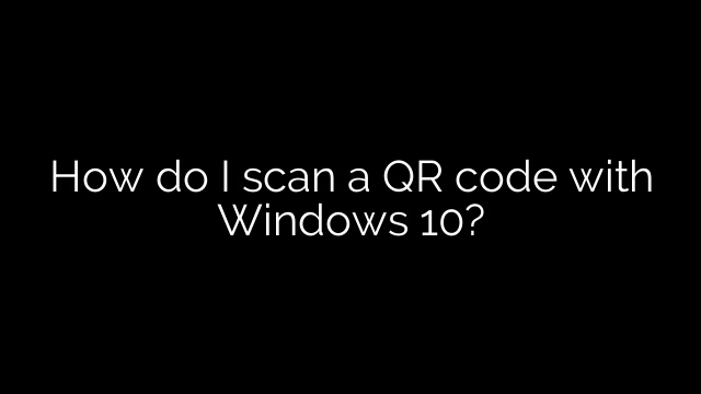 How do I scan a QR code with Windows 10?