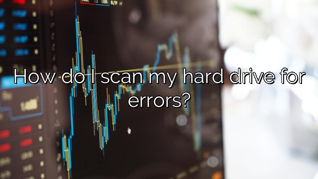 How do I scan my hard drive for errors?