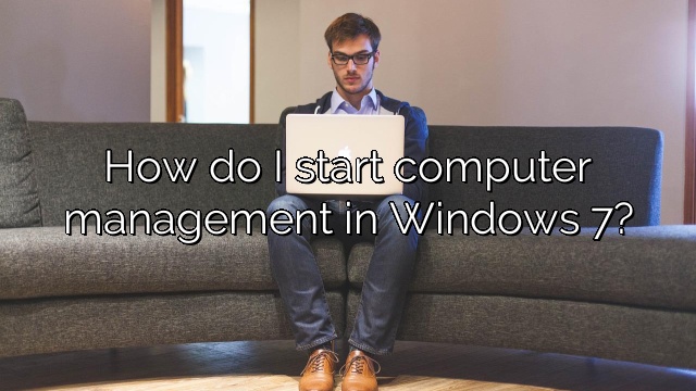 How do I start computer management in Windows 7?